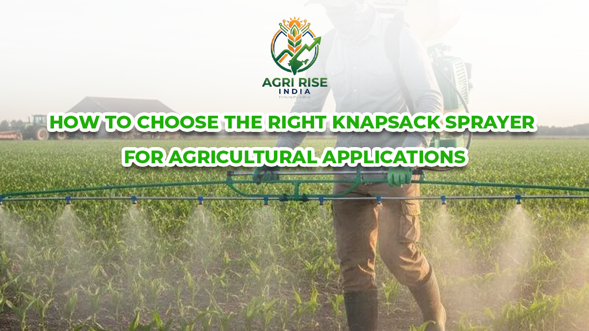 How to Choose the Right Knapsack Sprayer for Agricultural Applications