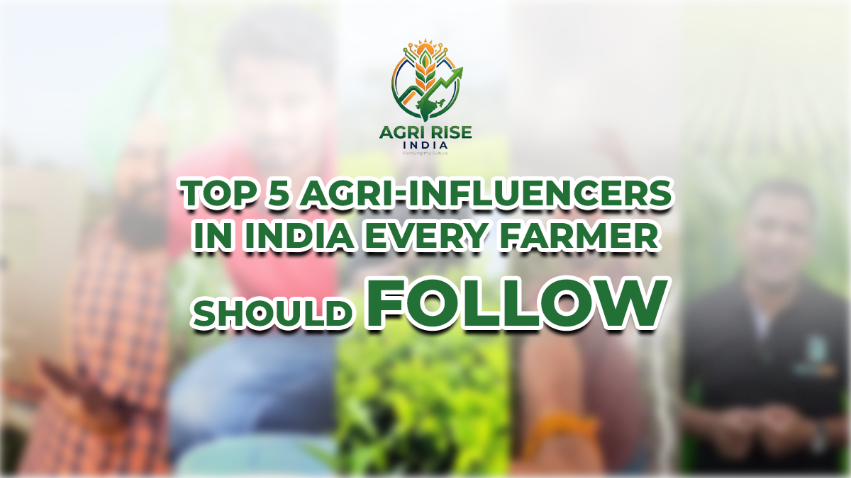 Top 5 Agri-Influencers in India Every Farmer Should Follow